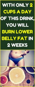 2 CUPS A DAY OF THIS DRINK WILL HELP YOU BURN LOWER BELLY FAT FAST