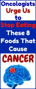 Oncologists Urge You To Stop Eating These 8 Foods That Cause Cancer